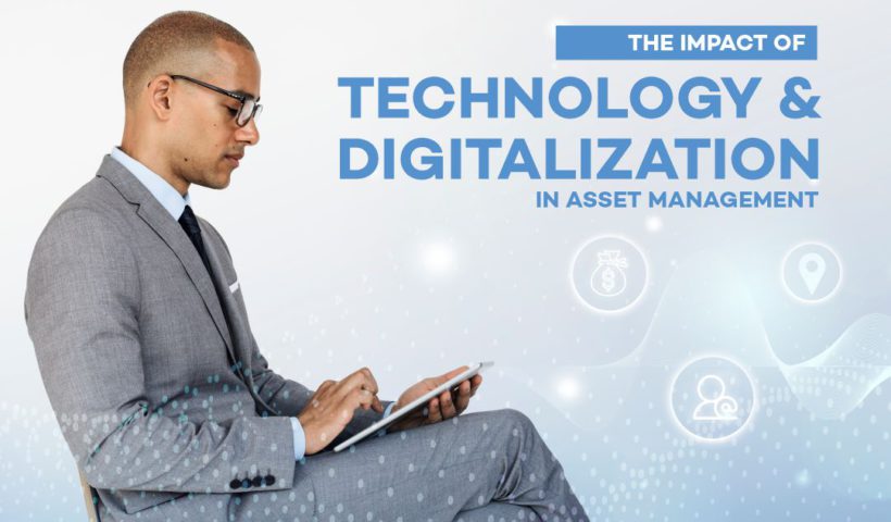 The Impact of Technology and Digitalization in Asset Management