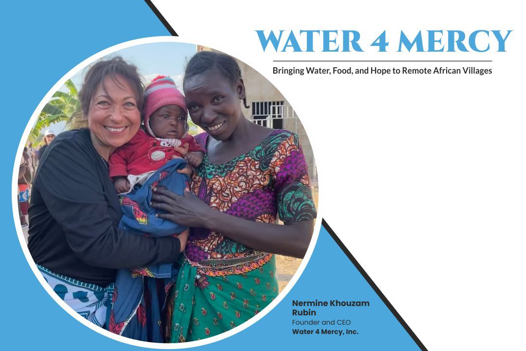 Nermine Khouzam Rubin, Founder and CEO, Water 4 Mercy, Inc.